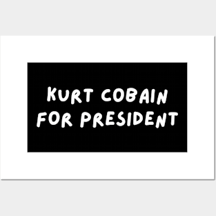 Kurt Cobain for President Posters and Art